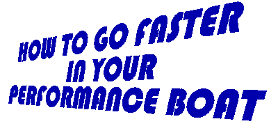 How to go faster in your Performance Boat...